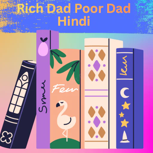 Rich Dad Poor Dad Hindi PDF – पैसों की सोच बदलने वाली बेस्टसेलर ईबुक